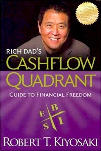 Rich Dad’s Cashflow Quadrant: Guide To Financial Freedom by Robert T. Kiyosaki